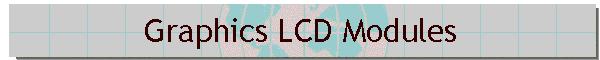 Graphics LCD Modules